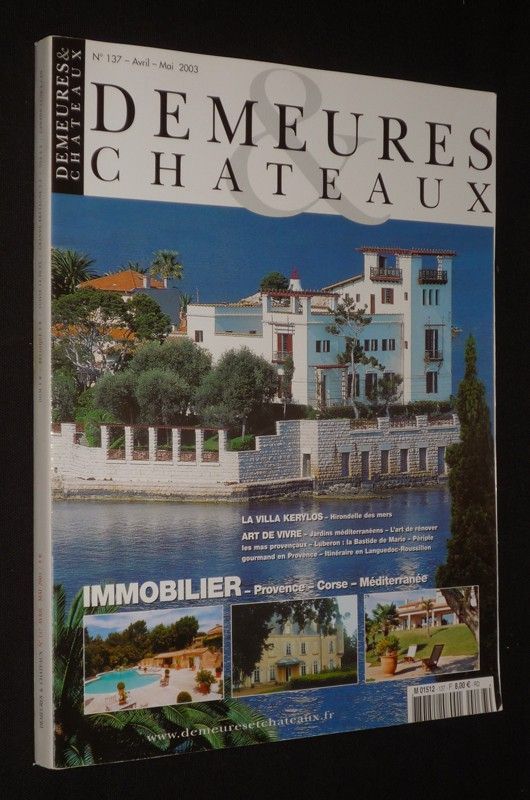 Demeures et châteaux (n°137, avril-mai 2003) : Immobilier Provence Corse Méditerranée - Villa Kerylos