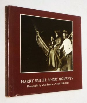 Harry Smith : Magic Moments. Photographs by a San Francisco Youth 1900-1913