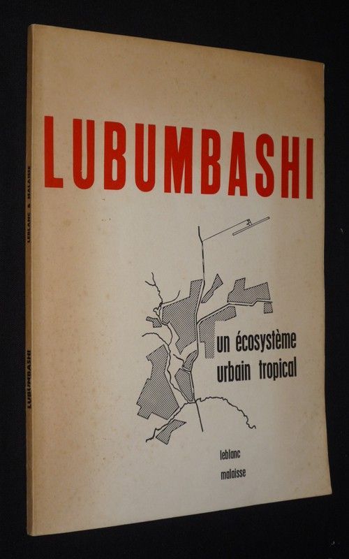 Lubumbashi : un écosystème urbain tropical