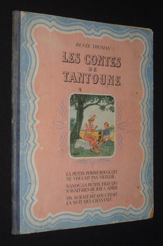 Les Contes de Tantoune : La petite Pomme Rouge qui ne voulait pas vieillir - Nanou, la petite fille qui n'avait rien de joli à aimer - On aurait dit que c'était la nuit qui chantait