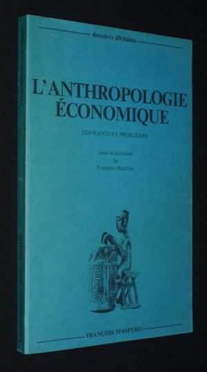 L'Anthropologie économique, courants et problèmes