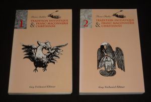Tradition initiatique et Franc-Maçonnerie chrétienne (2 volumes)