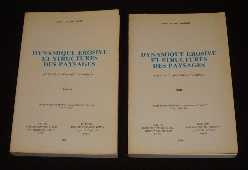 Dynamique érosive et structures des paysages. Essai d'une approche méthodique (2 volumes)