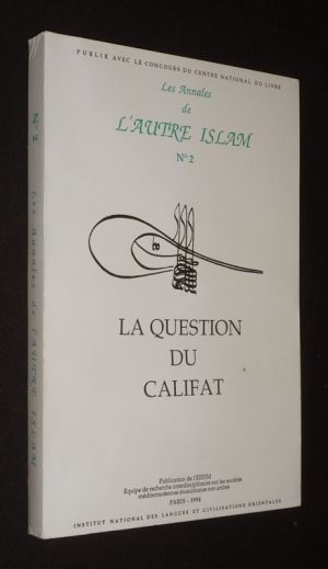 Les Annales de l'autre Islam (n°2) : La question du califat