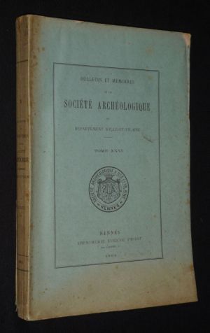 Bulletin et mémoires de la Société archéologique du département d'Ille-et-Vilaine, Tome XXXI