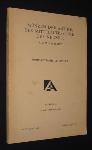 Münzen der Antike, des Mittelalters und der Neuzeit aus Privatbesitz. Numismatische Literatur : Auktion 12, 29 und 30. September 1981