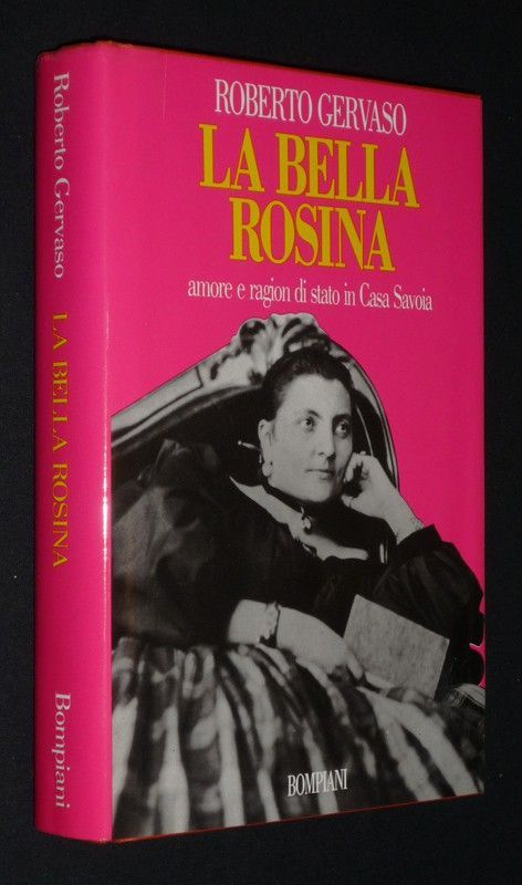 La Bella Rosina : Amore e ragion di statoin Casa Savoia