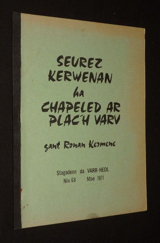 Seurez kerwenan ha Chapeled ar plac'h varv (Stagadenn da Varr-Heol, Niv. 68, Mae 1971)