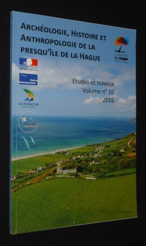 Archéologie, histoire et anthropologie de la presqu'île de La Hague. Etudes et travaux, Volume n°10, 2016