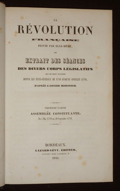 La Révolution française peinte par elle-même ou extrait des séances des divers corps législatifs qui se sont succédé depuis les Etats-Généraux de 1789 jusqu'au Consulat (1799), d'après l'ancien moniteur (4 volumes)