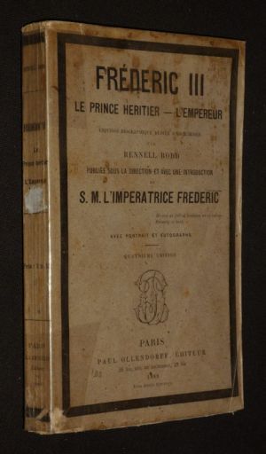 Frédéric III : Le Prince héritier - L'Empereur