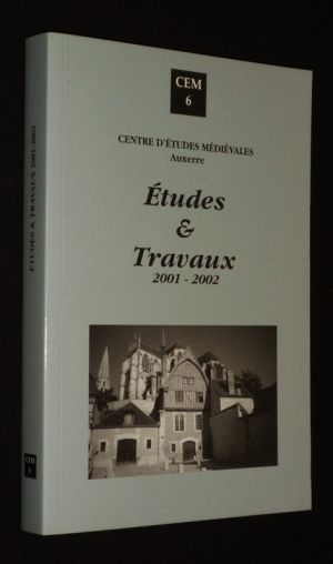 Centre d'études médiévales d'Auxerre : Etudes et travaux 2001-2002