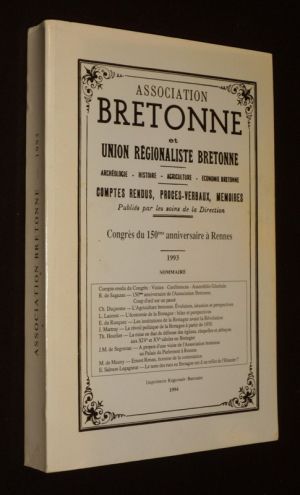 Association bretonne et Union Régionaliste Bretonne : Bulletin du Congrès de 1993 à Rennes, 150e anniversaire de l'Association