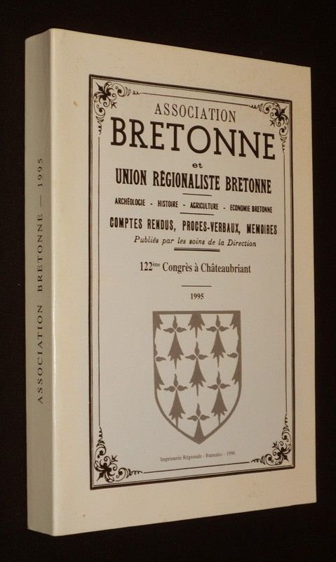 Association bretonne et Union Régionaliste Bretonne : Bulletin du 122e Congrès à Châteaubriant, 1995
