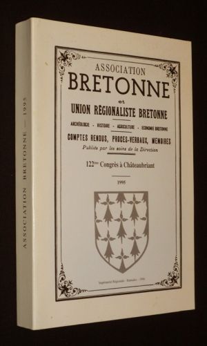 Association bretonne et Union Régionaliste Bretonne : Bulletin du 122e Congrès à Châteaubriant, 1995