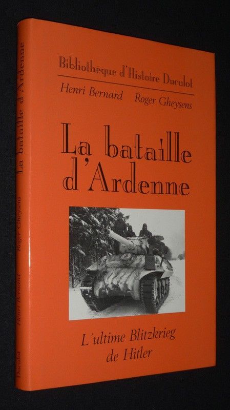 La Bataille d'Ardenne : l'ultime Blitzkrieg de Hitler