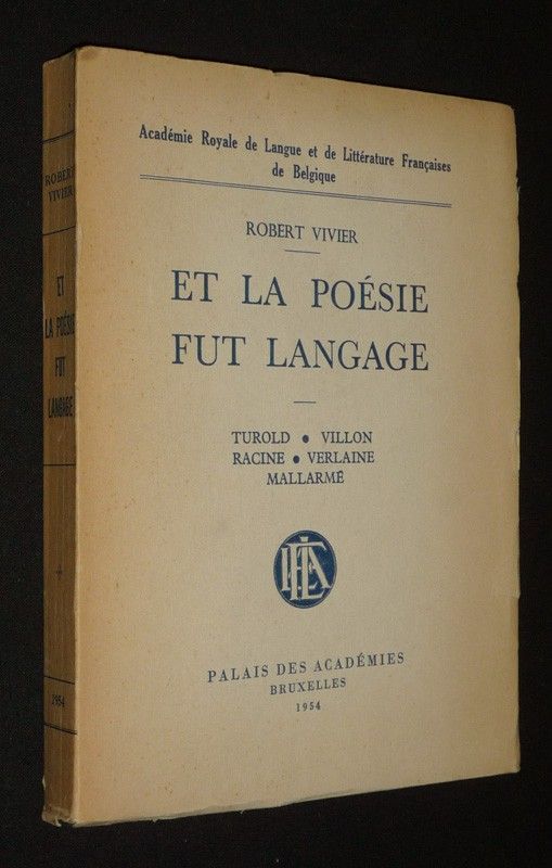 Et la poésie fut langage : Turold - Villon - Racine - Verlaine - Mallarmé