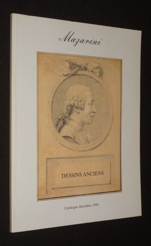 Mazarini : Dessins anciens (Catalogue décembre 1999)