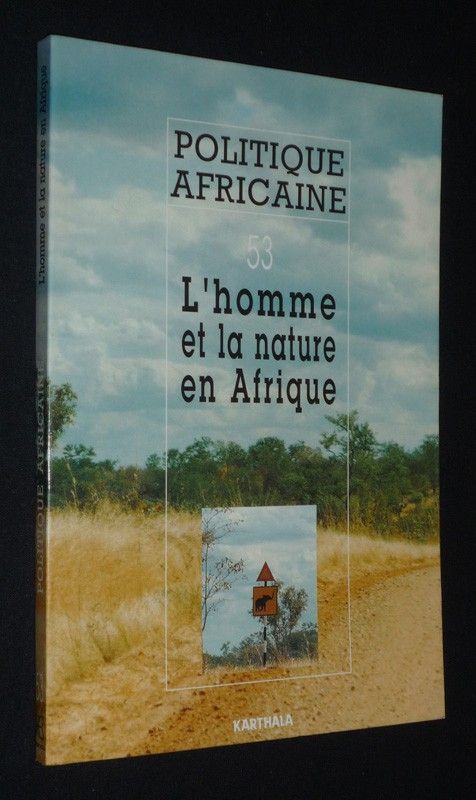 Politique africaine (n°53, mars 1994) : L'homme et la nature en Afrique