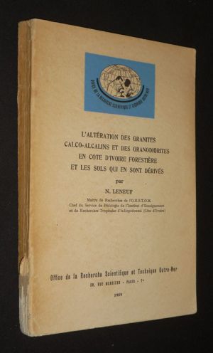 L'Altération des granites calco-alcalins et des granodiotites en Côte d'Ivoire forestière et les sols qui en sont dérivés
