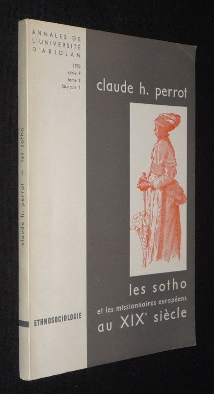 Annales de l'université d'Abidjan (1970 - série F - tome 2 - fascicule 1) : Les Sotho et les missionnaires européens au XIXe siècle 