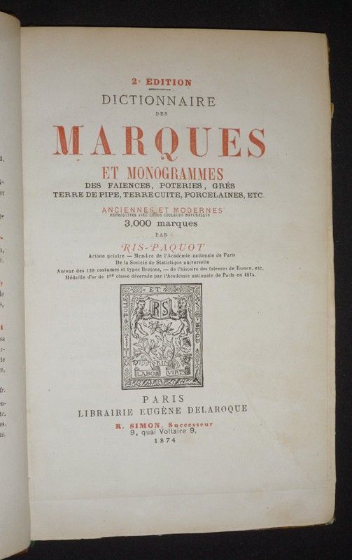 Dictionnaire des marques et monogrammes des faïences, poteries, grès, terre de pipe, terrecuite, porcelaine, etc.