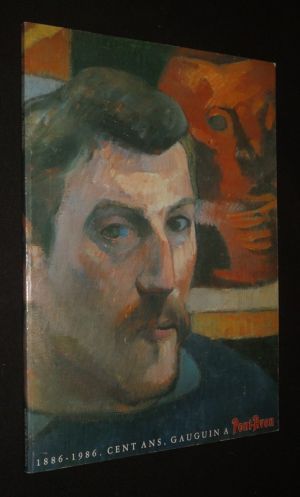 1886-1986 : Cent ans, Gauguin à Pont-Aven (Musée de Pont-Aven, 28 juin - 30 septembre 1986)