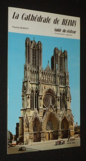 La Cathédrale de Reims. Guide du visiteur