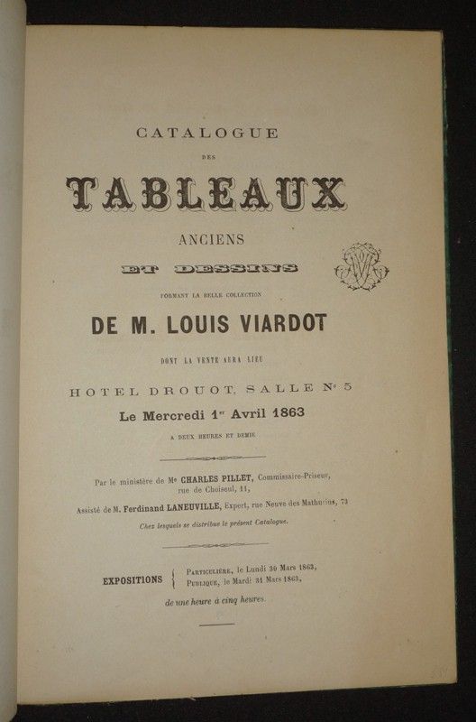 Catalogue des tableaux anciens et essins formant la belle collection de M. Louis Viardot dont la vente aura lieu Hôtel Drouot, salle n°5, le mercredi 1er avril 1863