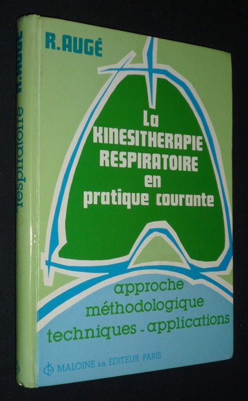 La Kinésithérapie respiratoire en pratique courante