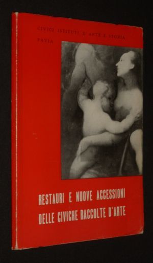 Restauri e nuove accessioni delle civiche raccolte d'arte. Mostra permanente nel Castello Visconteo