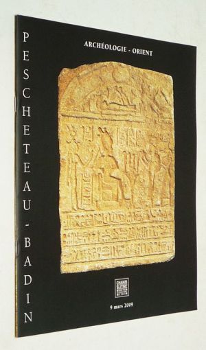 Pescheteau-Badin - Archéologie : Egypte, Grèce, Rome, Phénicie, Iran - Orient (Drouot Richelieu, 9 mars 2009)