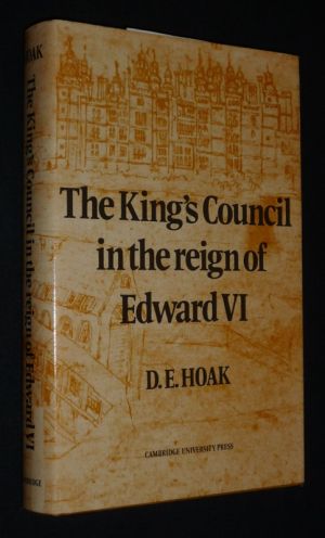 The King's Council in the Reign of Edward VI