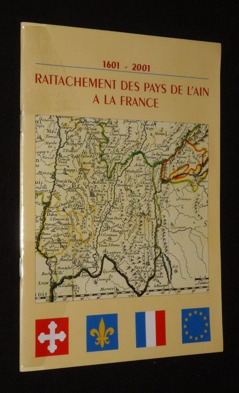 1601-2001 : Rattachement des pays de l'Ain à la France