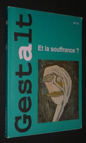 Gestalt (n°30, juin 2006) : Et la souffrance ?