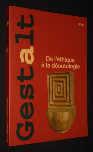 Gestalt (n°40, décembre 2011) : De l'éthique à la déontologie
