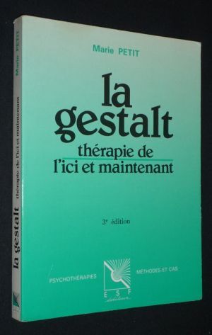 La Gestalt : thérapie de l'ici et maintenant