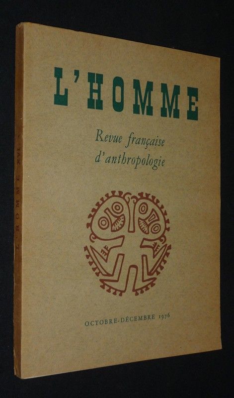 L'Homme: Revue française d'anthropologie (Tome XVI, octobre-décembre 1976, n°4)