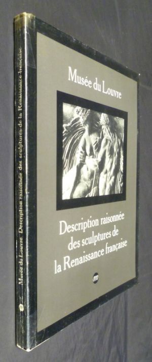Description raisonnée des sculptures du Musée du Louvre : tome 2 - Renaissance française