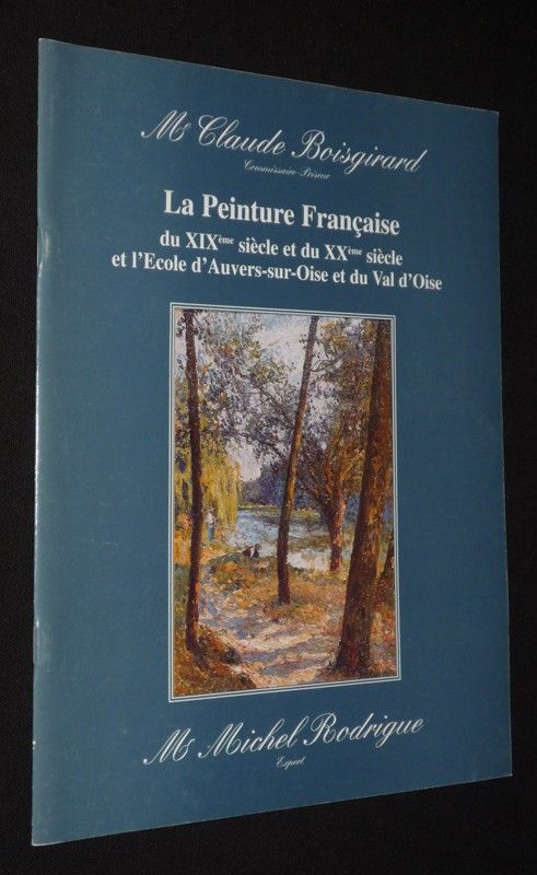 Maître Claude Boisgirard - La Peinture française du XIXème siècle et du XXème siècle et l'Ecole d'Auvers-sur-Oise et du Val d'Oise (Château d'Auvers-sur-Oise, 30 mai 1999)