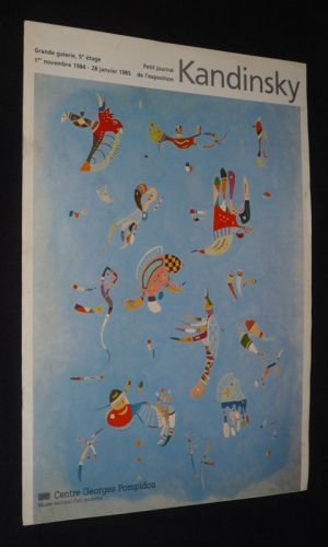 Petit journal de l'exposition Kandinsky (Centre Georges Pompidou, 1er novembre 1984 - 28 janvier 1985)