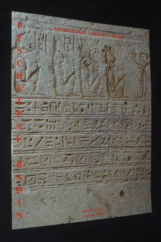Pescheteau-Badin - Archéologie : Egypte, Grèce, Rome, Phénicie, Iran - Orient - Islam (Drouot Richelieu, 25 mars 2007)