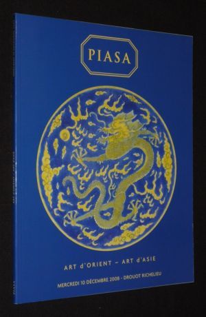 Piasa - Art d'Orient, Art d'Asie (Drouot Richelieu, 10 décembre 2008)