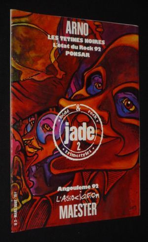 Jade (n°2, mars 1992) : Arno - Les Tétines Noires - L'état du rock 92 - Ponsar - Angoulême 92 - L'Association - Maester