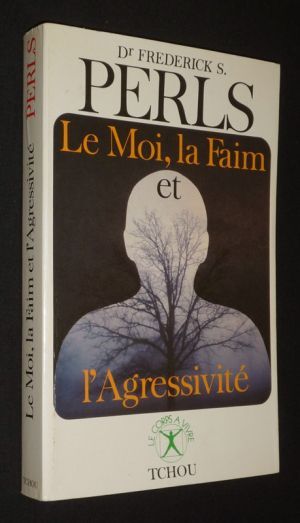Le Moi, la faim et l'agressivité