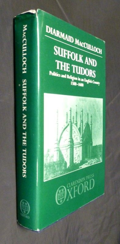Suffolk and Tudors : politics and religion in an english county, 1500-1600