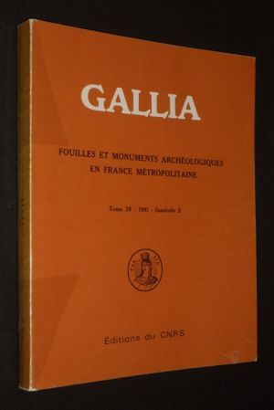 Gallia. Fouilles et monuments archéologiques en France métropolitaine (Tome 39, 1981 - fascicule 2)