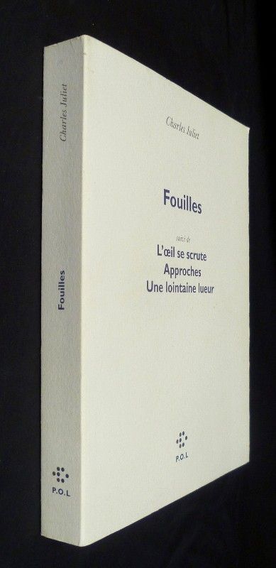 Fouilles suivi de L'oeil se scrute - Approhes - Une lointaine lueur