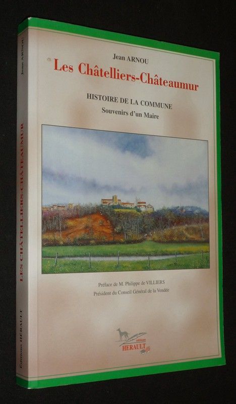 Les Châtelliers-Châteaumur : Histoire de la commune. Souvenirs d'un maire