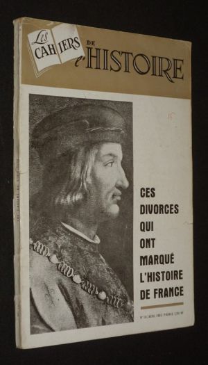 Les Cahiers de l'Histoire (n°16, avril 1962) : Ces divorces qui ont marqué l'histoire de France